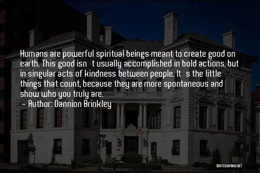 Little But Powerful Quotes By Dannion Brinkley