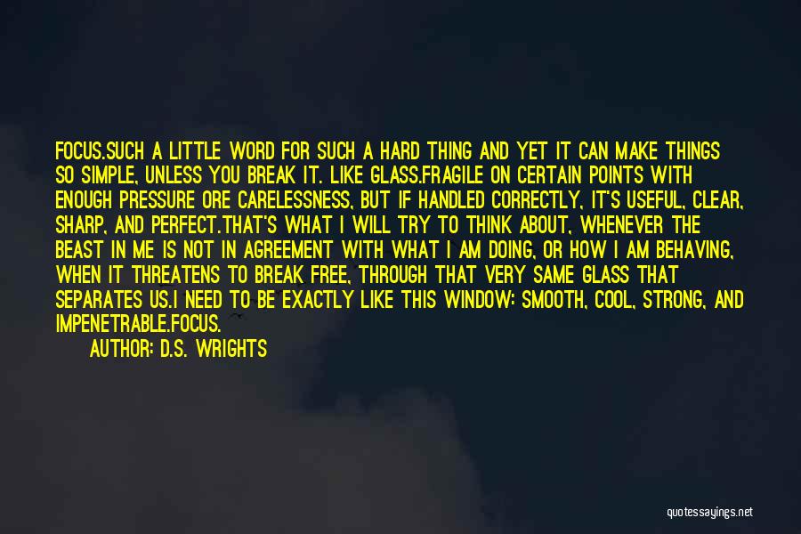 Little But Strong Quotes By D.S. Wrights
