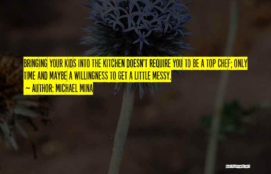 Little Chef Quotes By Michael Mina