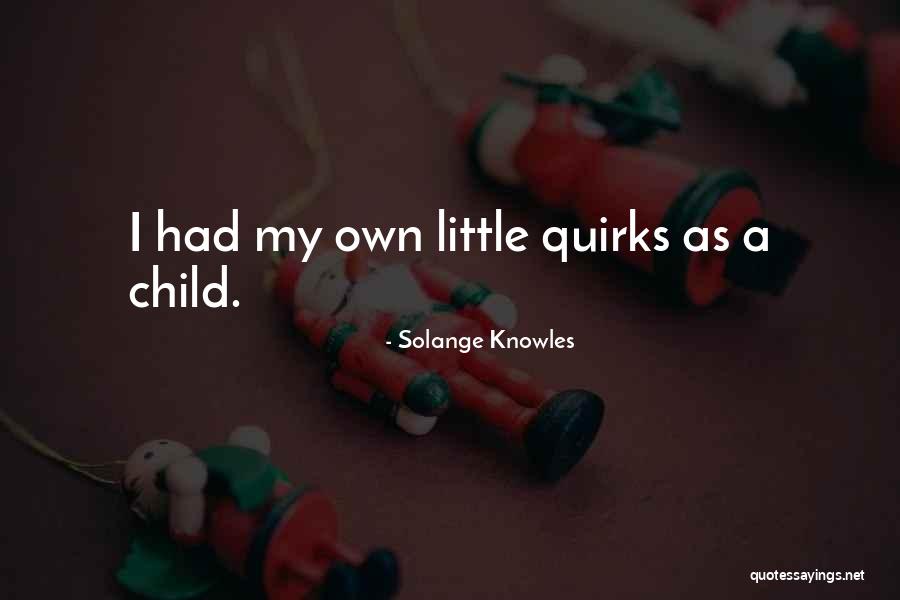 Little Child Quotes By Solange Knowles