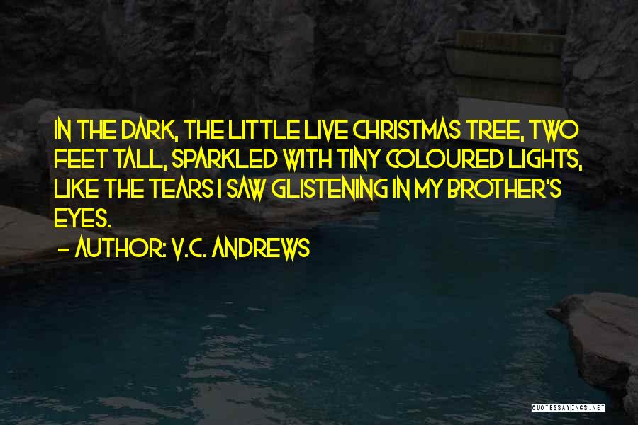 Little Christmas Tree Quotes By V.C. Andrews