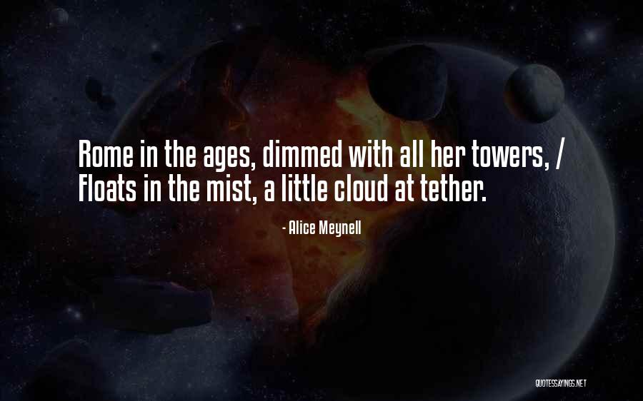 Little Cloud Quotes By Alice Meynell Little Cloud Quotes By Alice Meynell