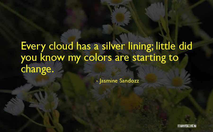 Little Cloud Quotes By Jasmine Sandozz Little Cloud Quotes By Jasmine Sandozz