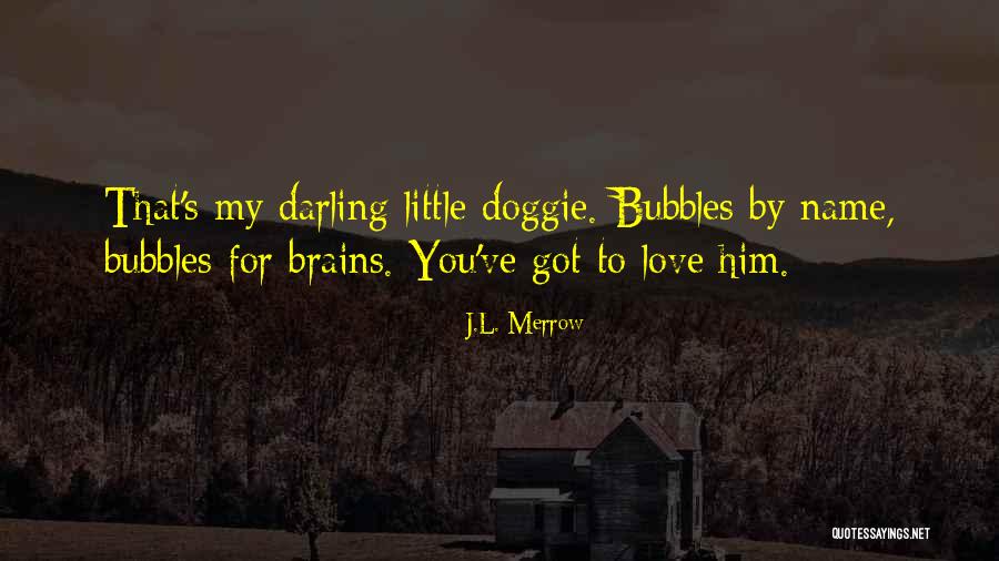 Little Darling Quotes By J.L. Merrow Little Darling Quotes By J.L. Merrow