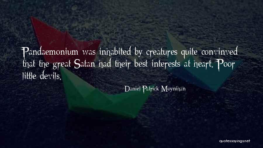 Little Devils Quotes By Daniel Patrick Moynihan