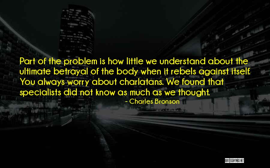 Little Did You Know Quotes By Charles Bronson Little Did You Know Quotes By Charles Bronson