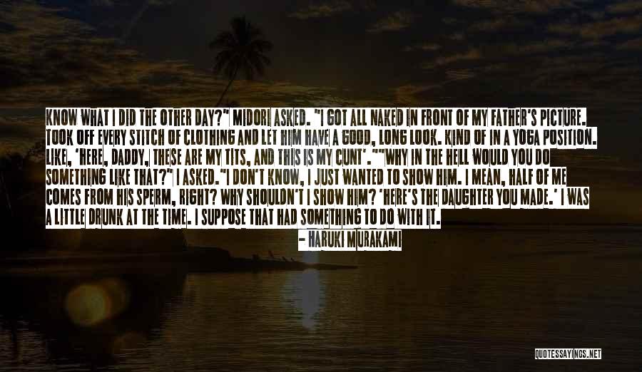 Little Did You Know Quotes By Haruki Murakami Little Did You Know Quotes By Haruki Murakami