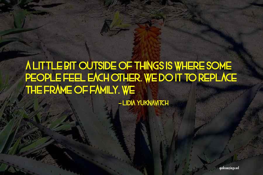 Little Do Quotes By Lidia Yuknavitch Little Do Quotes By Lidia Yuknavitch