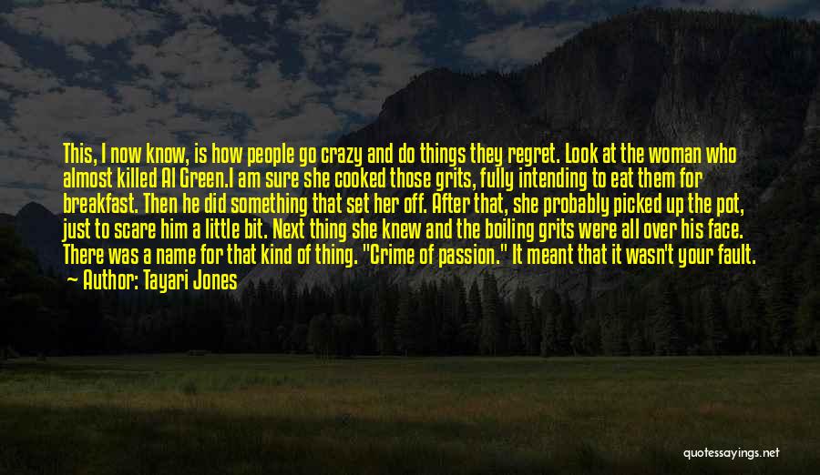 Little Do They Know Quotes By Tayari Jones