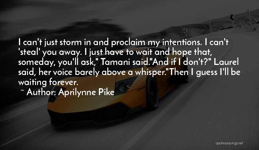 Little Earthquakes Quotes By Aprilynne Pike