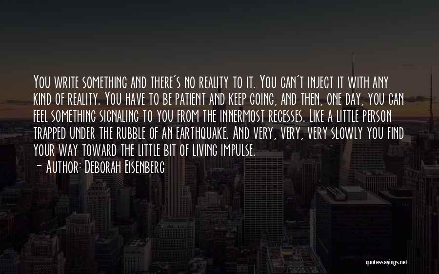 Little Earthquakes Quotes By Deborah Eisenberg