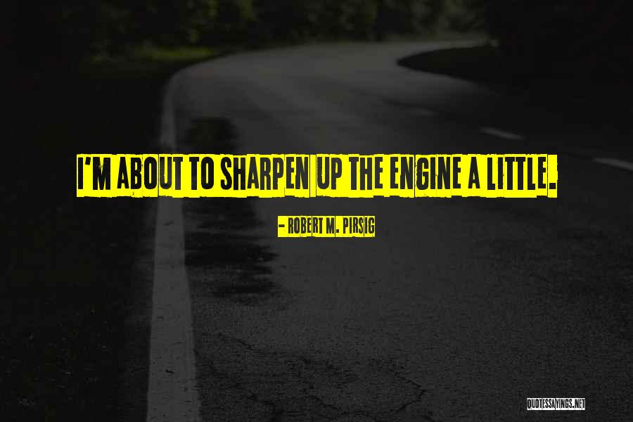 Little Engine That Could Quotes By Robert M. Pirsig Little Engine That Could Quotes By Robert M. Pirsig