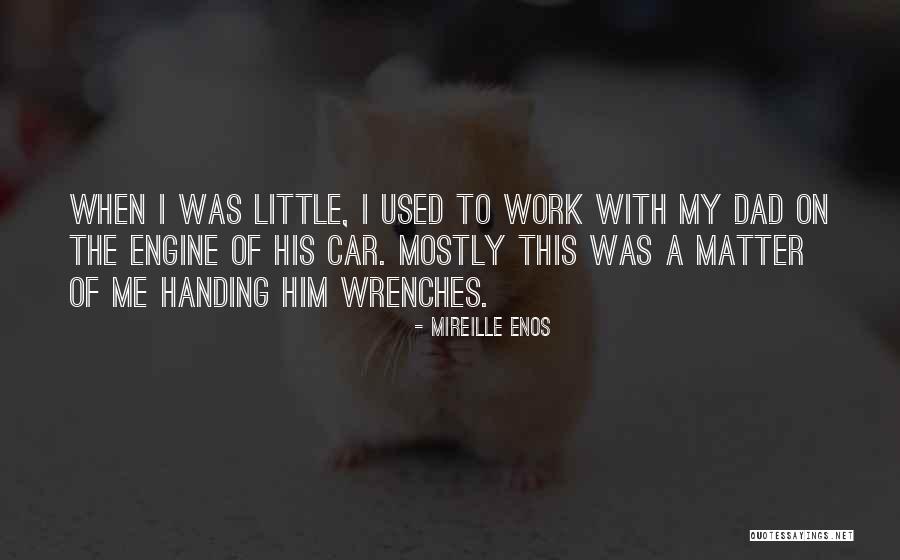 Little Enos Quotes By Mireille Enos Little Enos Quotes By Mireille Enos