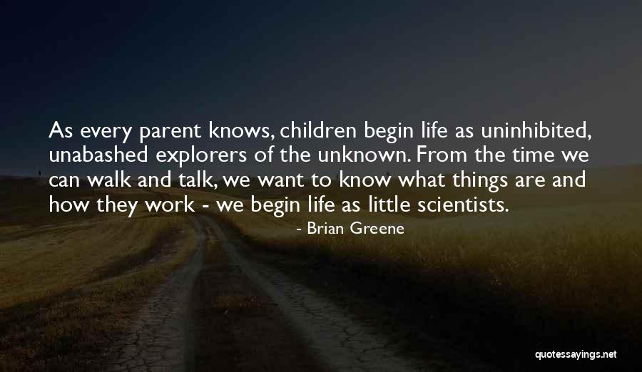 Little Explorers Quotes By Brian Greene Little Explorers Quotes By Brian Greene