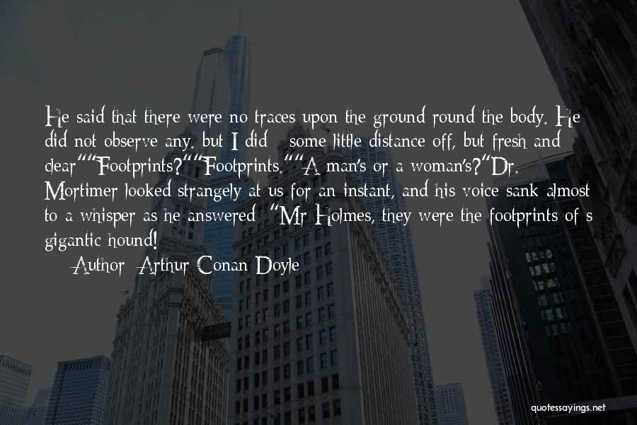 Little Footprints Quotes By Arthur Conan Doyle