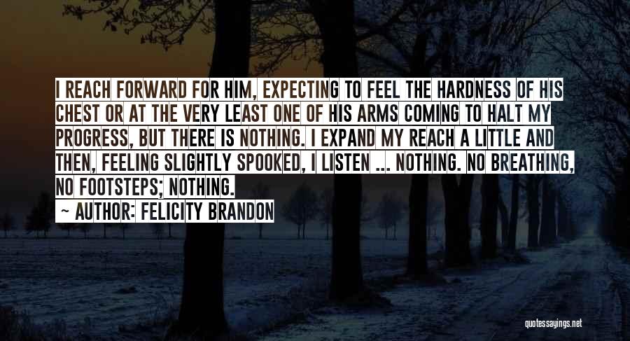 Little Footsteps Quotes By Felicity Brandon