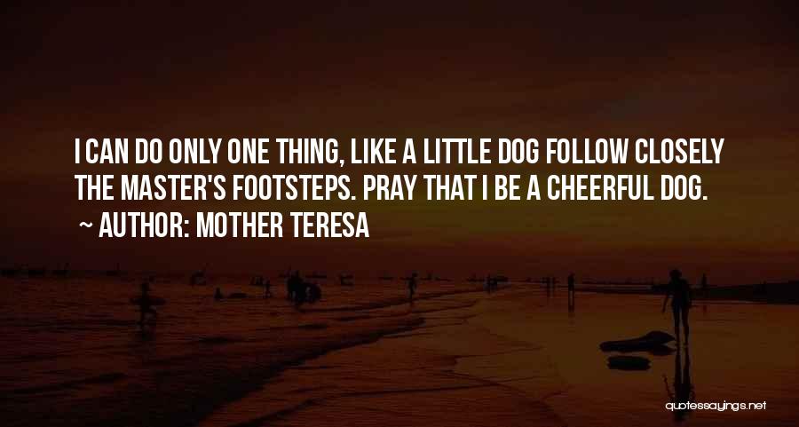 Little Footsteps Quotes By Mother Teresa