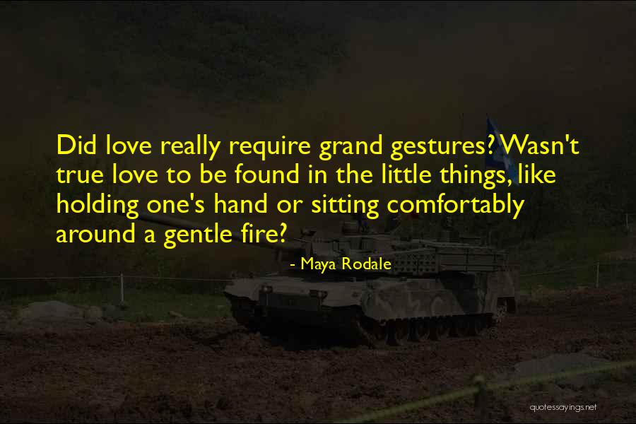 Little Gestures Quotes By Maya Rodale Little Gestures Quotes By Maya Rodale