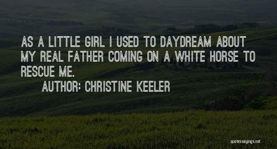 Little Girl And Dad Quotes By Christine Keeler