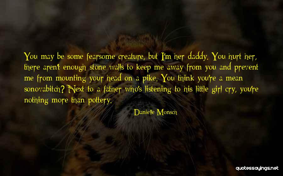 Little Girl And Daddy Quotes By Danielle Monsch