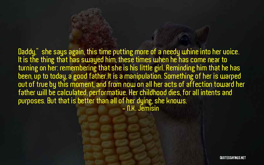 Little Girl And Daddy Quotes By N.K. Jemisin Little Girl And Daddy Quotes By N.K. Jemisin