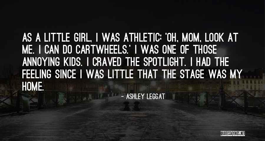 Little Girl And Mom Quotes By Ashley Leggat Little Girl And Mom Quotes By Ashley Leggat