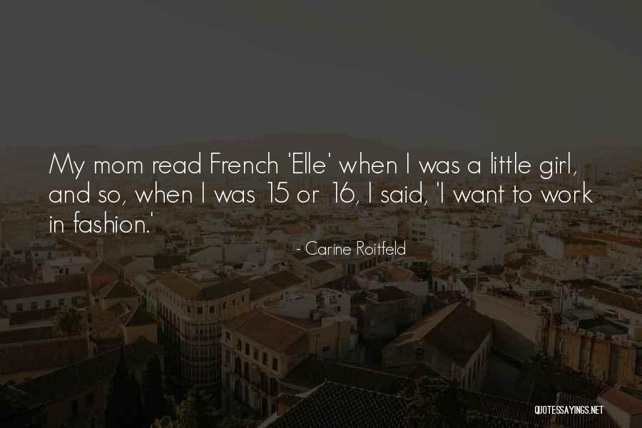Little Girl And Mom Quotes By Carine Roitfeld Little Girl And Mom Quotes By Carine Roitfeld