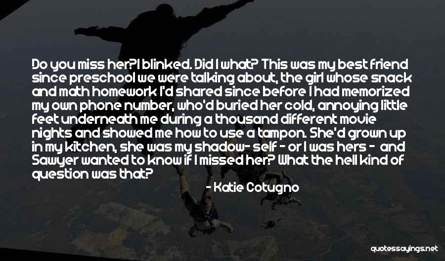 Little Girl Friends Quotes By Katie Cotugno Little Girl Friends Quotes By Katie Cotugno