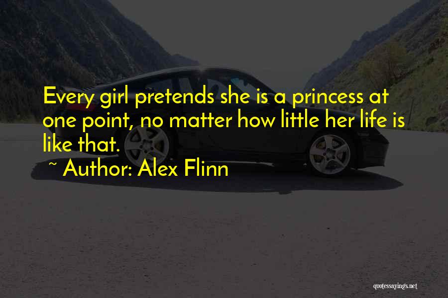 Little Girl Princess Quotes By Alex Flinn