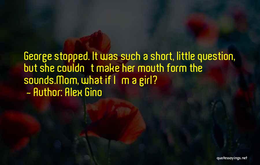 Little Girl Short Quotes By Alex Gino