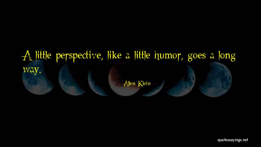 Little Goes A Long Way Quotes By Allen Klein Little Goes A Long Way Quotes By Allen Klein