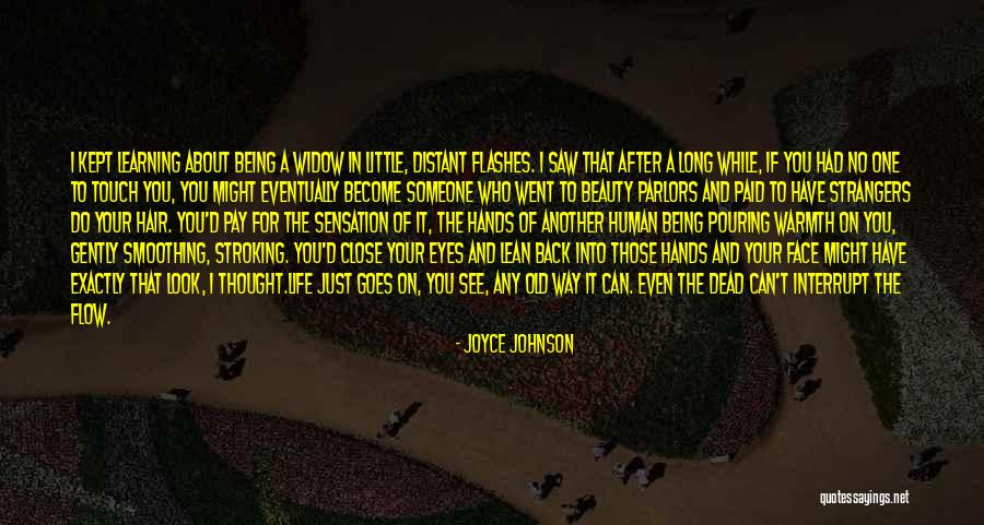 Little Goes A Long Way Quotes By Joyce Johnson Little Goes A Long Way Quotes By Joyce Johnson
