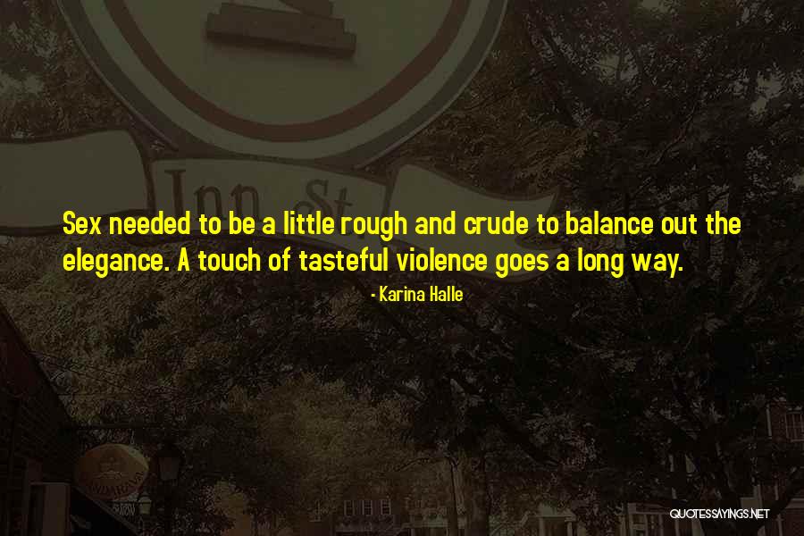 Little Goes A Long Way Quotes By Karina Halle Little Goes A Long Way Quotes By Karina Halle