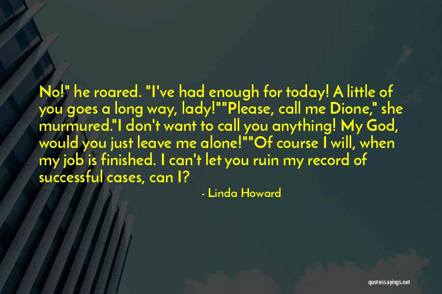 Little Goes A Long Way Quotes By Linda Howard Little Goes A Long Way Quotes By Linda Howard