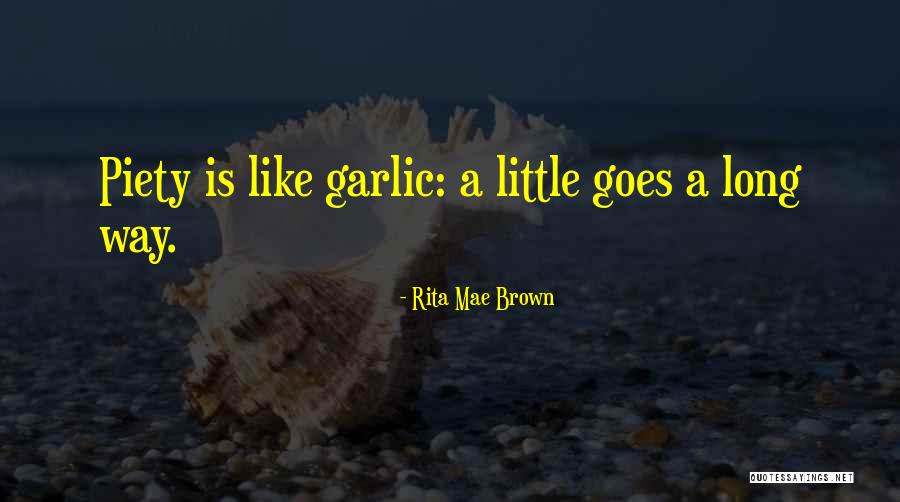 Little Goes A Long Way Quotes By Rita Mae Brown Little Goes A Long Way Quotes By Rita Mae Brown