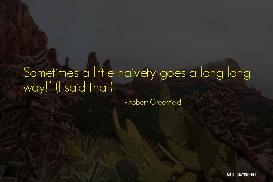 Little Goes A Long Way Quotes By Robert Greenfield Little Goes A Long Way Quotes By Robert Greenfield