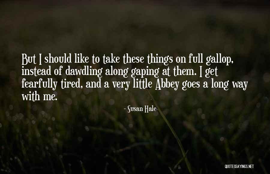 Little Goes A Long Way Quotes By Susan Hale Little Goes A Long Way Quotes By Susan Hale