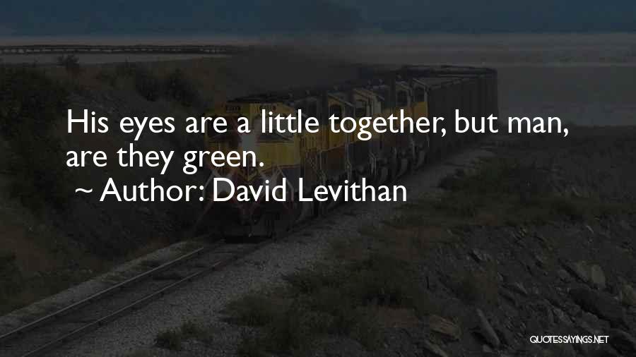 Little Green Man Quotes By David Levithan