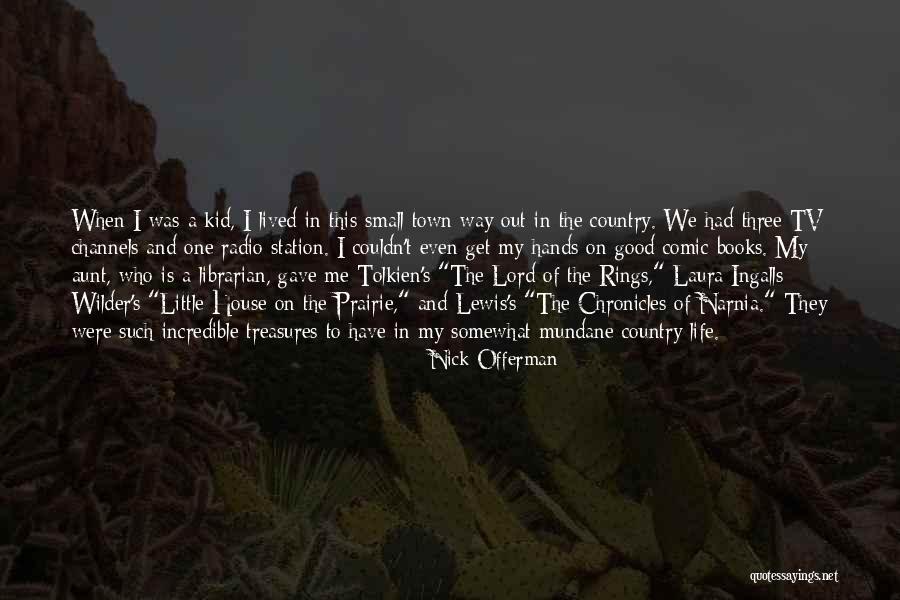 Little House On The Prairie Quotes By Nick Offerman Little House On The Prairie Quotes By Nick Offerman