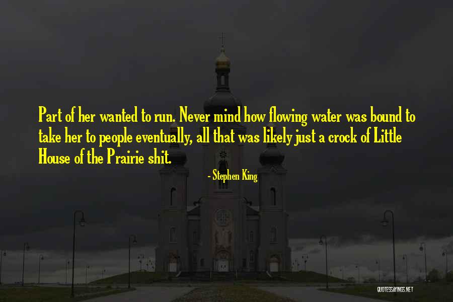 Little House On The Prairie Quotes By Stephen King Little House On The Prairie Quotes By Stephen King