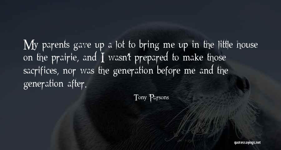 Little House On The Prairie Quotes By Tony Parsons Little House On The Prairie Quotes By Tony Parsons