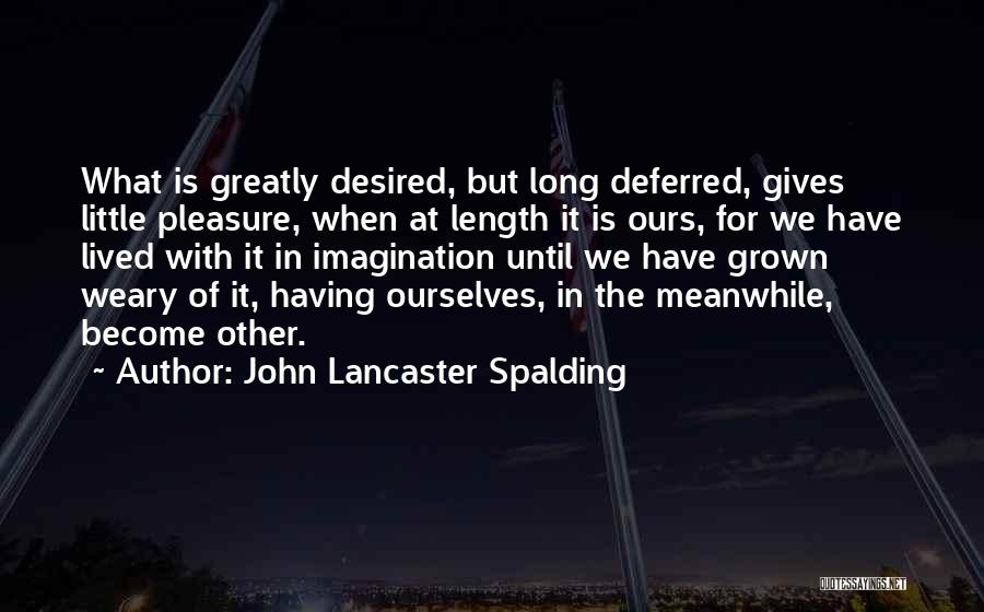 Little John Quotes By John Lancaster Spalding