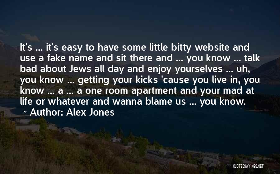 Little Kicks Quotes By Alex Jones