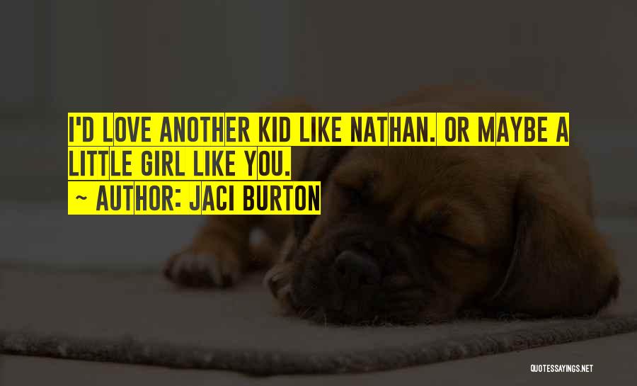 Little Kid Love Quotes By Jaci Burton