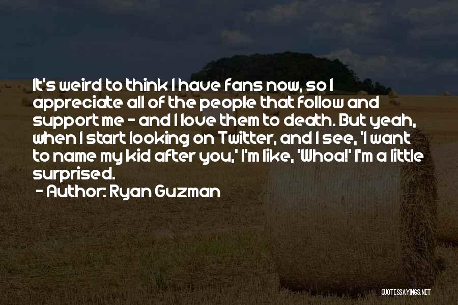 Little Kid Love Quotes By Ryan Guzman