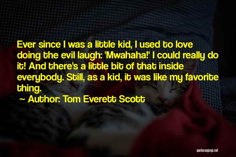 Little Kid Love Quotes By Tom Everett Scott