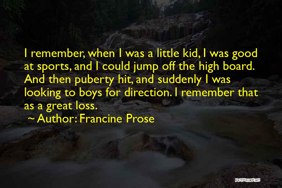 Little Kid Sports Quotes By Francine Prose