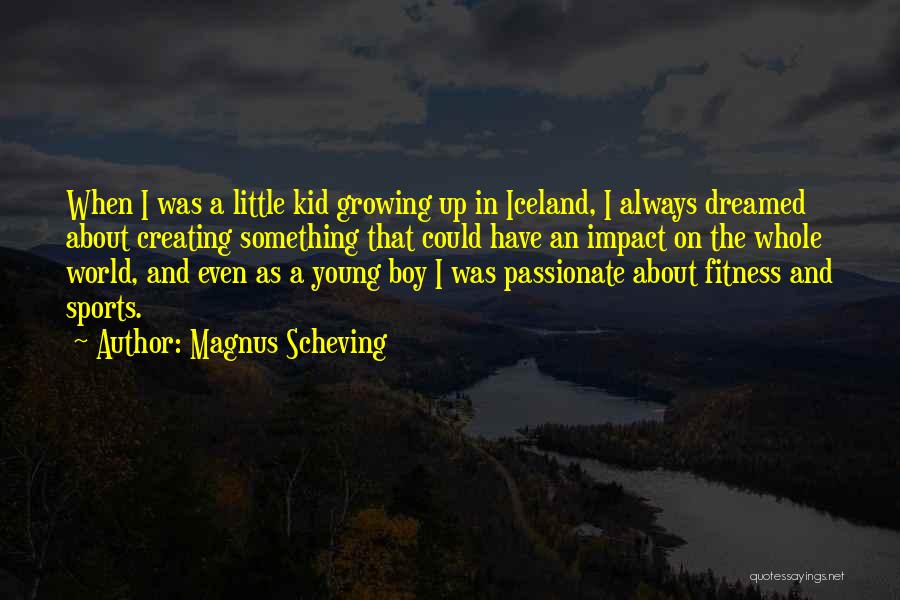 Little Kid Sports Quotes By Magnus Scheving