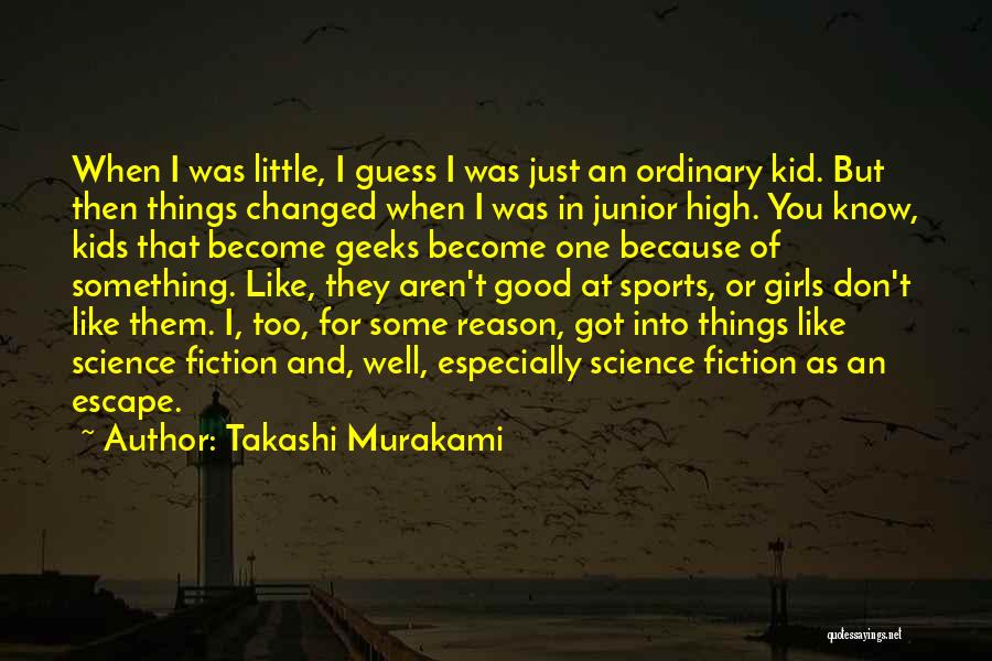 Little Kid Sports Quotes By Takashi Murakami