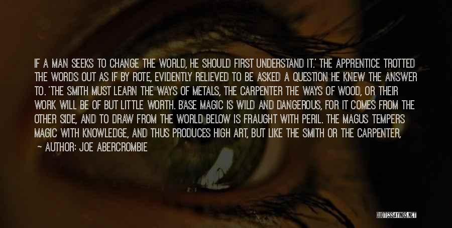 Little Knowledge Is Dangerous Quotes By Joe Abercrombie